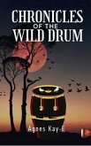 Chronicles of A Wild Drum (eBook, ePUB)