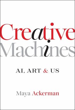 Creative Machines (eBook, PDF) - Ackerman, Maya Creative Machines (eBook, PDF) - Ackerman, Maya