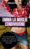 Emma La Moglie Condivisione (Quello di Emma viene condiviso e utilizzato dagli amici del marito, #7) (eBook, ePUB) Emma La Moglie Condivisione (Quello di Emma viene condiviso e utilizzato dagli amici del marito, #7) (eBook, ePUB)