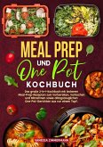 Meal Prep und One Pot Kochbuch (eBook, ePUB)