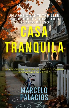 Cover Casa Tranquila: un Apasionante Thriller Psicológico y Doméstico de Alto Riesgo (eBook, ePUB)