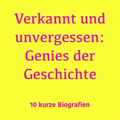 Cover Verkannt und unvergessen: Genies der Geschichte (MP3-Download)