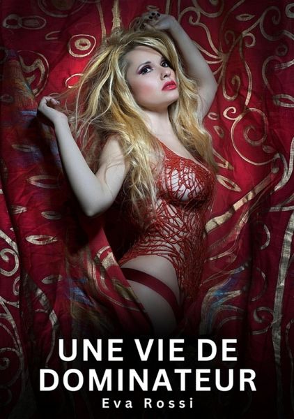 Une vie de dominateur (eBook, ePUB)