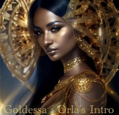 Goldessa: Orla's Intro (First Series, #2) (eBook, ePUB) - Dennard, Terrence Goldessa: Orla's Intro (First Series, #2) (eBook, ePUB) - Dennard, Terrence