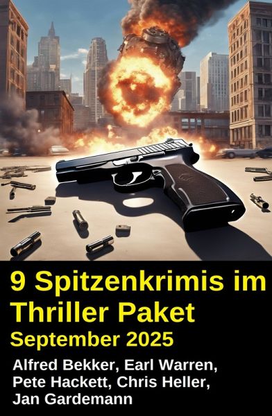 9 Spitzenkrimis im Thriller Paket September 2025 (eBook, ePUB)
