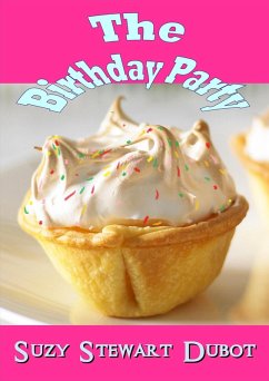 The Birthday Party (eBook, ePUB) - Dubot, Suzy Stewart The Birthday Party (eBook, ePUB) - Dubot, Suzy Stewart
