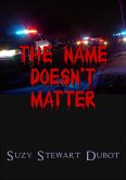 The Name Doesn't Matter (eBook, ePUB) The Name Doesn't Matter (eBook, ePUB)