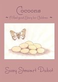 Cocoons ~ A Feel-good Story for Children ~ (eBook, ePUB) Cocoons ~ A Feel-good Story for Children ~ (eBook, ePUB)