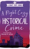 A Right Cozy Historical Crime (A Right Cozy Crime) (eBook, ePUB) A Right Cozy Historical Crime (A Right Cozy Crime) (eBook, ePUB)