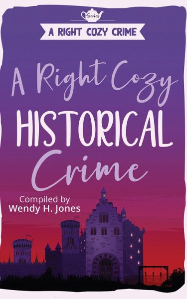 A Right Cozy Historical Crime (A Right Cozy Crime) (eBook, ePUB) A Right Cozy Historical Crime (A Right Cozy Crime) (eBook, ePUB)