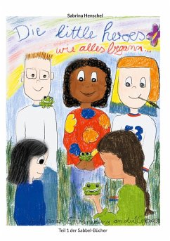 Die Littel Heroes wie alles begann (eBook, ePUB)