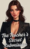 The Teacher's Secret Submission (eBook, ePUB)