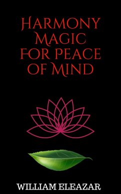 Harmony Magic for Peace of Mind (eBook, ePUB) - Eleazar, William