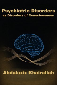 Cover Psychiatric Disorders as Disorders of Consciousness (eBook, ePUB)