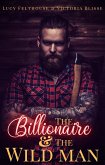 The Billionaire and the Wild Man (eBook, ePUB) The Billionaire and the Wild Man (eBook, ePUB)