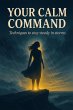Your Calm Command: Techniques to Stay... - Bild 1