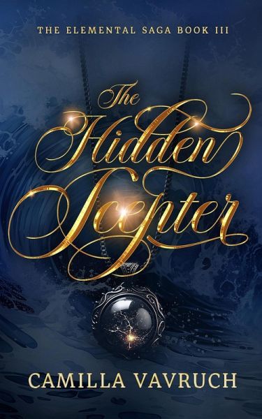 The Hidden Scepter (The Elemental Saga, #3) (eBook, ePUB) The Hidden Scepter (The Elemental Saga, #3) (eBook, ePUB)