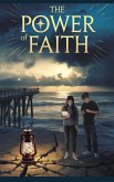The Power of Faith (Young Adult Fiction: Religious - Christian -General, #2) (eBook, ePUB) The Power of Faith (Young Adult Fiction: Religious - Christian -General, #2) (eBook, ePUB)