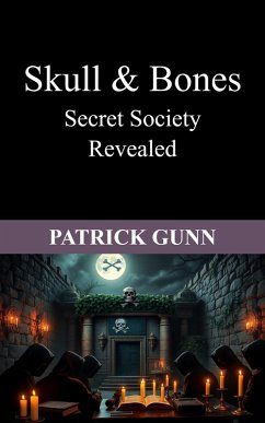 Cover Skull and Bones:Secret Society Revealed (eBook, ePUB)