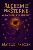 Alchemie der Sterne - Vom Atom zur Unendlichkeit (Stellar Alchemy: From Atom to Infinity, #1) (eBook, ePUB) Alchemie der Sterne - Vom Atom zur Unendlichkeit (Stellar Alchemy: From Atom to Infinity, #1) (eBook, ePUB)