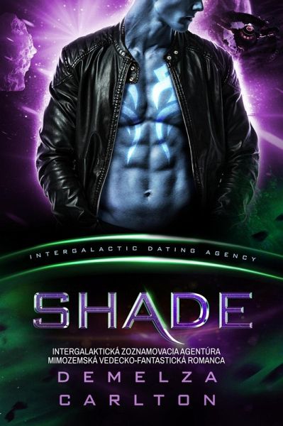 Shade: Intergalaktická Zoznamovacia Agentúra Mimozemská Vedecko-Fantastická Romanca (Kolónia: Nyx, #6) (eBook, ePUB) Shade: Intergalaktická Zoznamovacia Agentúra Mimozemská Vedecko-Fantastická Romanca (Kolónia: Nyx, #6) (eBook, ePUB)