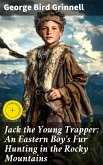 Jack the Young Trapper: An Eastern Boy's Fur Hunting in the Rocky Mountains (eBook, ePUB)