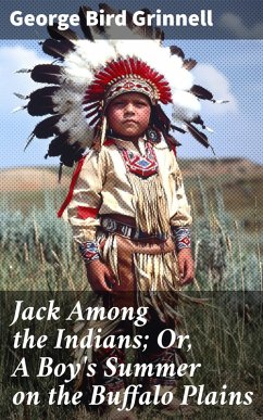 Cover Jack Among the Indians; Or, A Boy's Summer on the Buffalo Plains (eBook, ePUB)