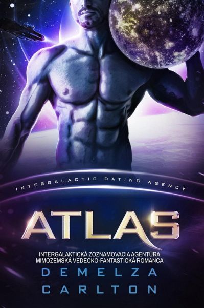 Atlas: Intergalaktická Zoznamovacia Agentúra Mimozemská Vedecko-Fantastická Romanca (Kolónia: Nyx, #8) (eBook, ePUB)