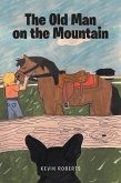 The Old Man on the Mountain (eBook, ePUB) The Old Man on the Mountain (eBook, ePUB)