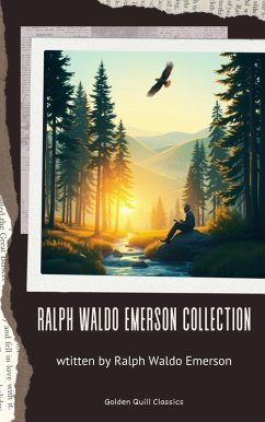The Ralph Waldo Emerson Collection (eBook, ePUB) Cover The Ralph Waldo Emerson Collection (eBook, ePUB)