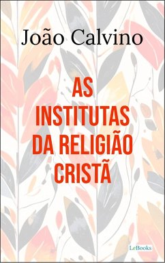 Cover As Institutas da Religião Cristã (eBook, ePUB)