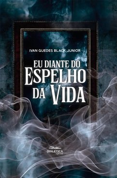 Cover Eu diante do Espelho da Vida (eBook, ePUB)