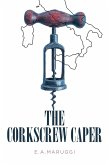 The Corkscrew Caper (eBook, ePUB) The Corkscrew Caper (eBook, ePUB)