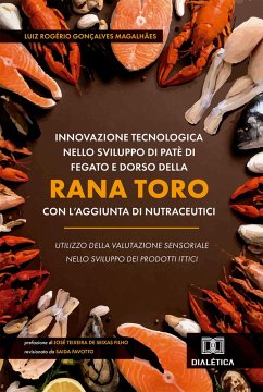 Innovazione Tecnologica Nello Sviluppo di Patè di Fegato e Dorso Della Rana Toro (Aquarana castebeiana) Con l'aggiunta di Nutraceutici (eBook, ePUB) Cover Innovazione Tecnologica Nello Sviluppo di Patè di Fegato e Dorso Della Rana Toro (Aquarana castebeiana) Con l'aggiunta di Nutraceutici (eBook, ePUB)