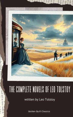 The Complete Novels of Leo Tolstoy (eBook, ePUB) Cover The Complete Novels of Leo Tolstoy (eBook, ePUB)