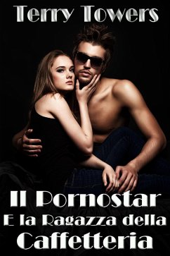 Il Pornostar E la Ragazza della Caffetteria (eBook, ePUB) Cover Il Pornostar E la Ragazza della Caffetteria (eBook, ePUB)