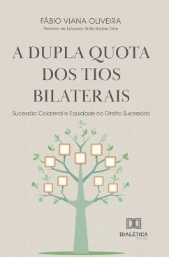 A Dupla Quota dos Tios Bilaterais (eBook, ePUB) - Oliveira, Fábio Viana