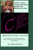 Crypto Vault: Forging Unbreakable Wealth in the Blockchain Frontier (eBook, ePUB)