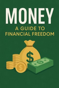 Money Doesn't Buy Happiness... But It Can Definitely Help You Find It: Your Complete Guide to Financial Freedom (eBook, ePUB) Cover Money Doesn't Buy Happiness... But It Can Definitely Help You Find It: Your Complete Guide to Financial Freedom (eBook, ePUB)