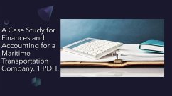 A Case Study for Finances and Accounting for a Maritime Transportation Company. 1 PDH. (eBook, ePUB) - Paridie, Ahmed