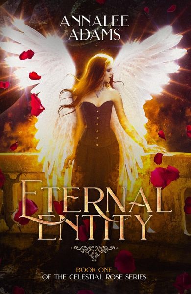 Eternal Entity (The Celestial Rose, #1) (eBook, ePUB) Eternal Entity (The Celestial Rose, #1) (eBook, ePUB)