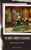 The Complete Works of Oscar Wilde (eBook, ePUB) The Complete Works of Oscar Wilde (eBook, ePUB)