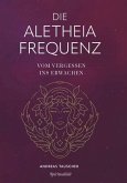 Die Aletheia Frequenz (eBook, ePUB) Die Aletheia Frequenz (eBook, ePUB)