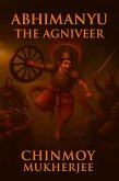 Abhimanyu: The Agniveer (eBook, ePUB) Abhimanyu: The Agniveer (eBook, ePUB)