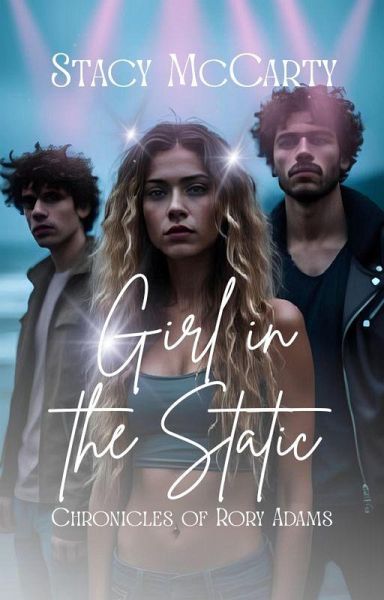 Girl in the Static (Chronicles of Arora Adams, #1) (eBook, ePUB) Girl in the Static (Chronicles of Arora Adams, #1) (eBook, ePUB)