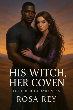 Cover His Witch, Her Coven (Tethered to Darkness, #1) (eBook, ePUB)