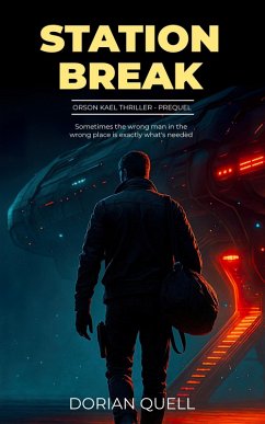 Station Break (Orson Kael Thrillers, #0) (eBook, ePUB) - Quell, Dorian