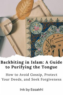 Cover Backbiting in Islam: A Guide to Purifying the Tongue (eBook, ePUB)
