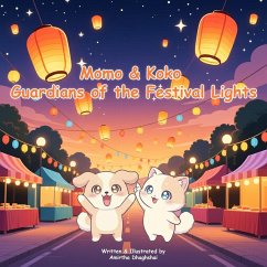 Momo & Koko: Guardians of the Festival Lights (eBook, ePUB) - Dhaghshai, Amirtha Momo & Koko: Guardians of the Festival Lights (eBook, ePUB) - Dhaghshai, Amirtha