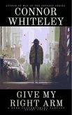Give My Right Arm: A Dark Contemporary Fantasy Short Story (Hell's Place Contemporary Fantasy Stories) (eBook, ePUB) Give My Right Arm: A Dark Contemporary Fantasy Short Story (Hell's Place Contemporary Fantasy Stories) (eBook, ePUB)